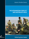 The Afghanistan Conflict and Australia's Role by Amin Saikal eBook